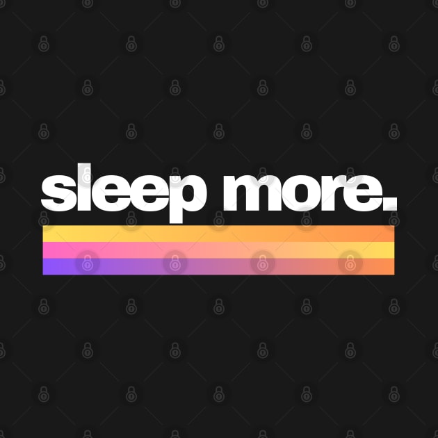 Sleep More Sleeping Rainbow - Gradient Sleeping T Shirt by SYDL