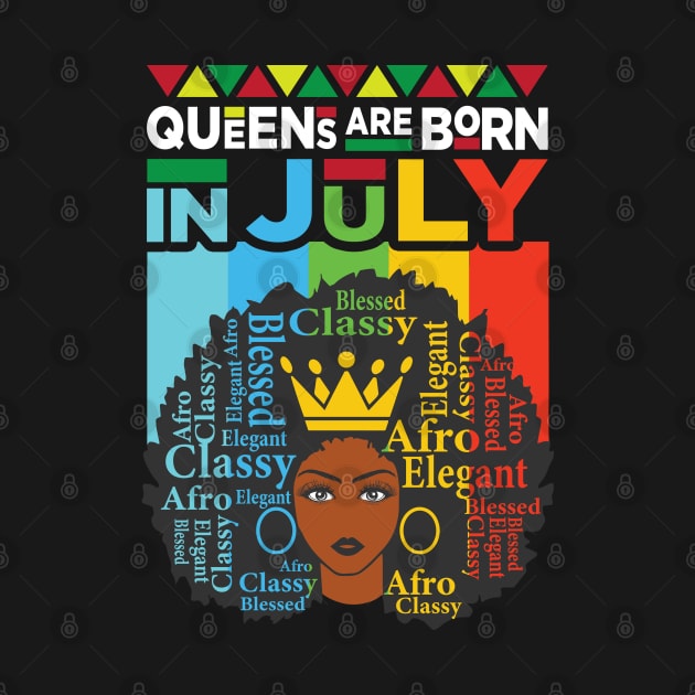 Queens Are Born In July - July Birthday by Charaf Eddine