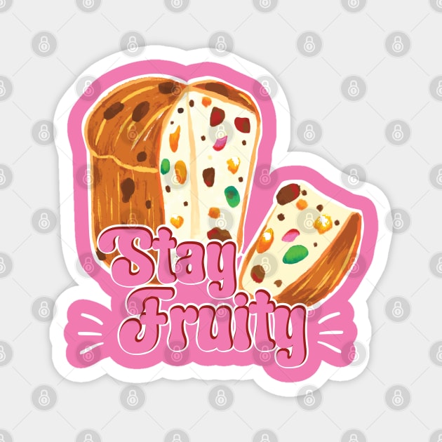 Funny Baking humour Fruitcake Quote with Stay Fruity slogan Magnet by MinkkiDraws