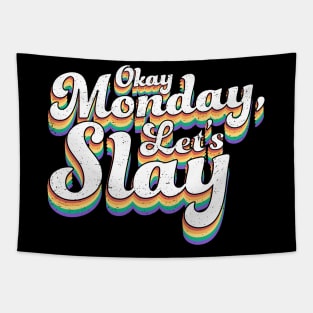 Okay Monday Let's Slay - Positive Motivational Tapestry