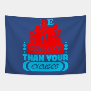 Be stronger than your excuses 2 Tapestry