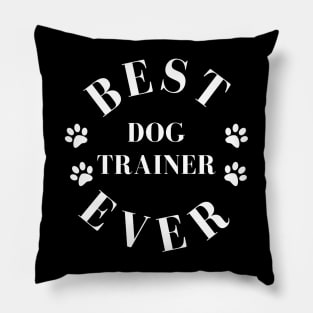 Best Dog Trainer Ever. Dog Trainer Gift. Worlds Best Dog Trainer. Pillow