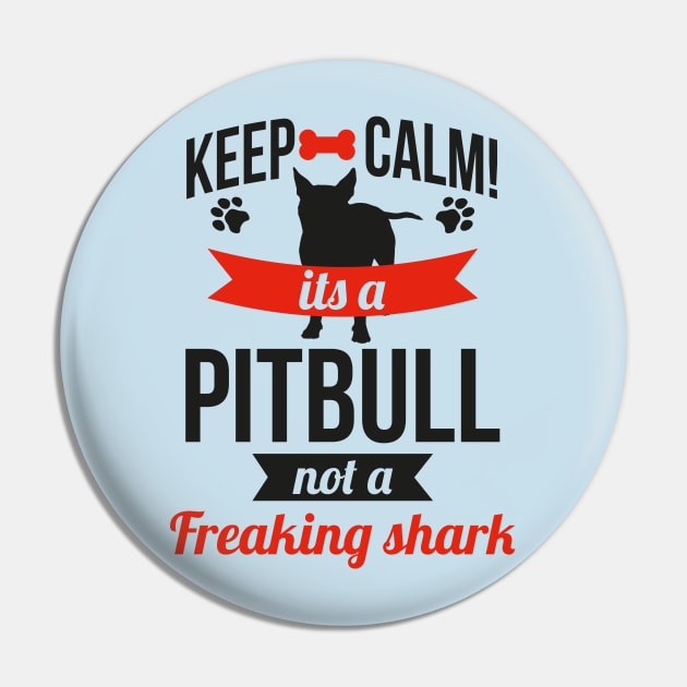 KEEP CALM IT'S A PITBULL NOT A FREAKING SHARK Pin by nektarinchen