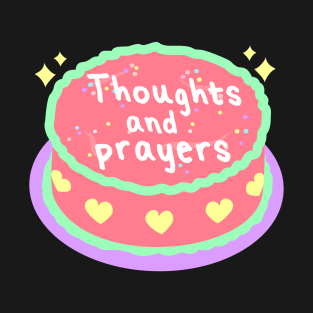 Thoughts And Prayers T-Shirt