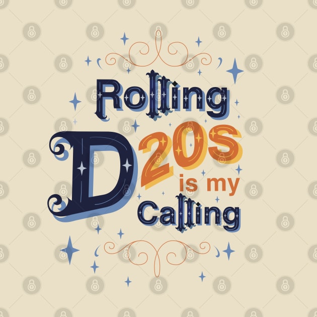 Role-playing Rolling D20s is mi Calling by Dreamlara