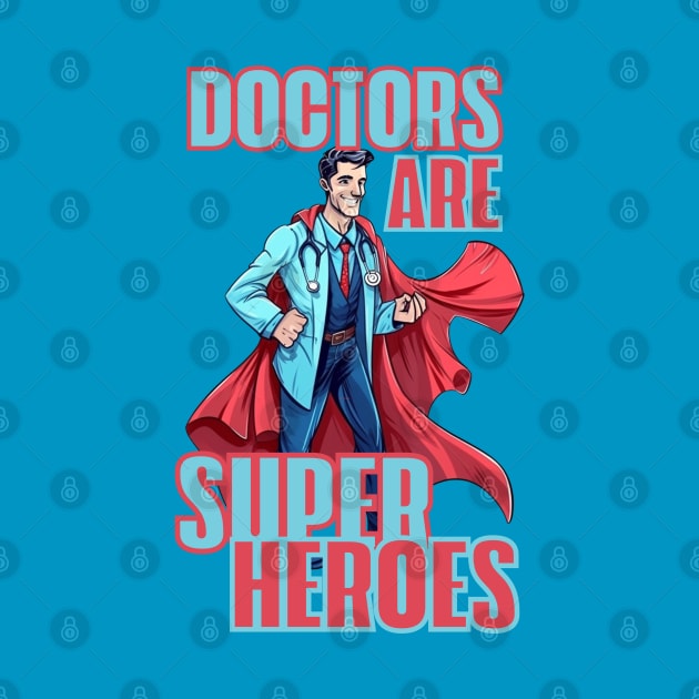 doctors are super heroes by FrogandFog