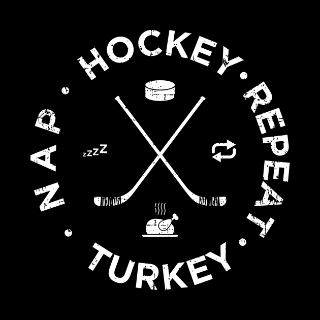 Distressed Hockey Turkey Nap Repeat Funny Thanksgiving by teeleoshirts