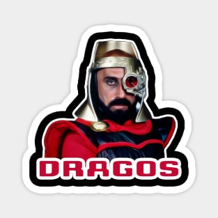 Dragos! Magnet