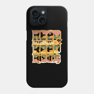 Keep Pushing Keep Rising Phone Case