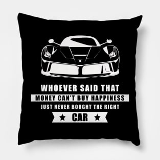 Money Can't Buy Happiness - Funny Car Quote Pillow