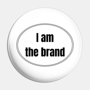 I am the brand Pin