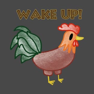 Rooster Wake Up! T-Shirt