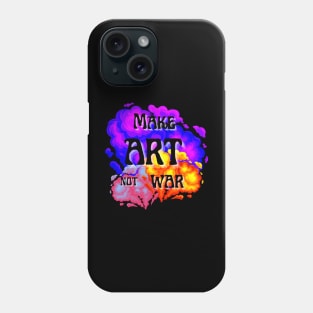 Make Art Not War bold font phrase with colorful spray clouds Phone Case