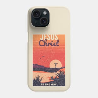 Jesus Christ is the Way Phone Case