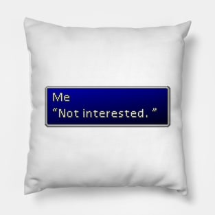 Not Interested Pillow