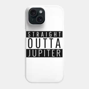 Straight Outta Jupiter Phone Case