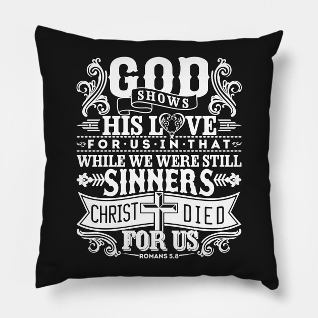 God Shows His Love For Us | Romans 5:8 Pillow by ChristianLifeApparel