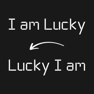 I am Lucky T-Shirt mug apparel hoodie tote gift sticker pillow art pin T-Shirt