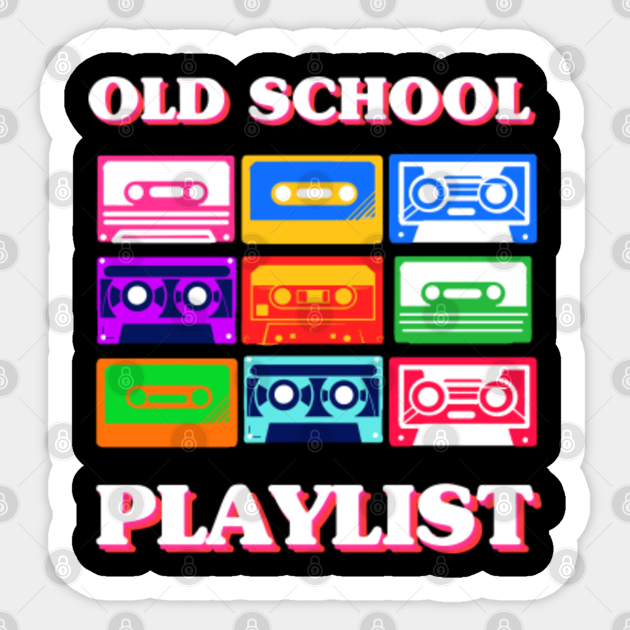 Old School Playlist For 90s Party Old School Playlist Sticker Teepublic Songs mix best dance music 90s hits playlist 1:18 2:08:30 golden hits of disco 80/90 vol. teepublic