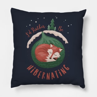 I'd Rather Be Hibernating Christmas Fox Pillow