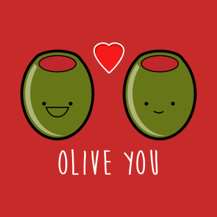 Olive You! T-Shirt