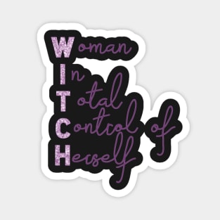 WITCH (women in total control of herself) Magnet