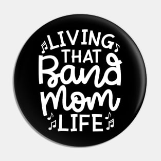 Living That Band Mom Life Marching Band Cute Funny Pin