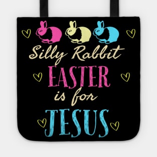 Silly Rabbit Easter Is For Jesus Cool Funny Easter Christian Tote