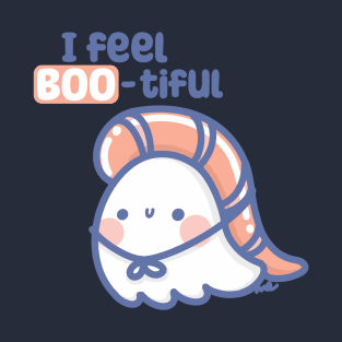 i feel boo-tiful T-Shirt