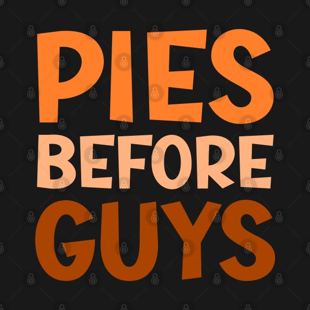 Pies Before Guys by KayBee Gift Shop