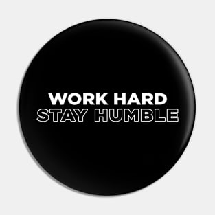 Work Hard Stay Humble Pin