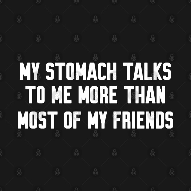 My stomach talks to me, Funny sayings by WorkMemes