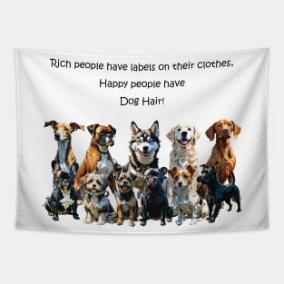 Rich people have labels on their clothes, happy people have dog hair - funny watercolour dog design Tapestry