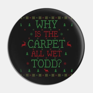 Why is the Carpet All Wet Todd? Pin