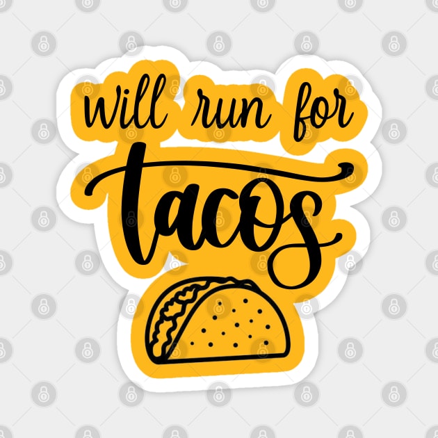 Will Run For Tacos Magnet by DragonTees