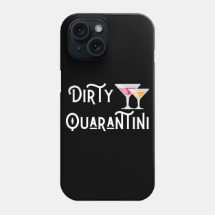 Dirty Quarantini Martine Quarantine Day Drinking Shirt Hoodie Sweatshirt Mask Phone Case