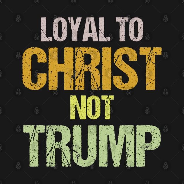 Loyal to Christ Not Trump Christians Against Trump Protest by jplanet