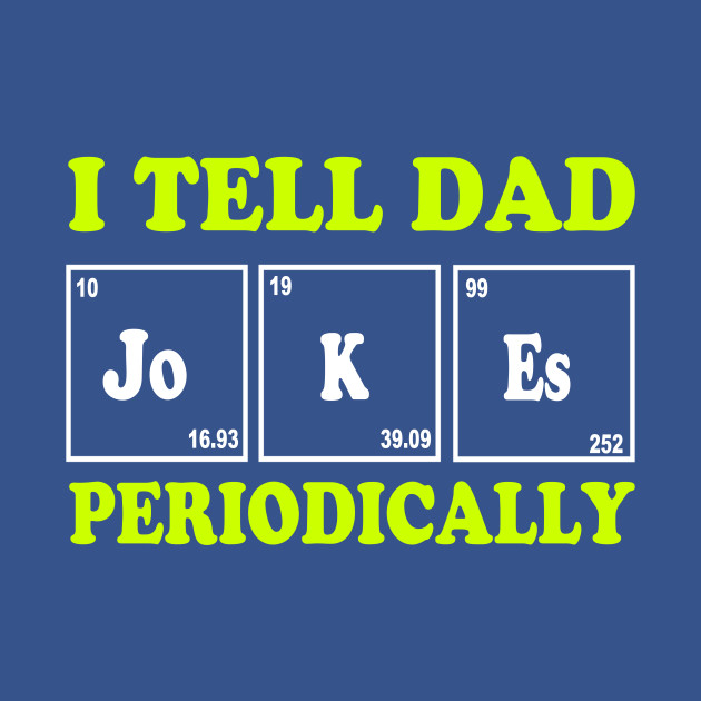 Disover I Tell Dad Jokes - Dad - T-Shirt