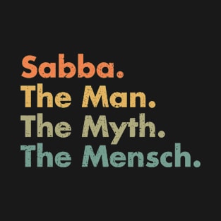 Sabba The Man The Myth The Mensch T-Shirt