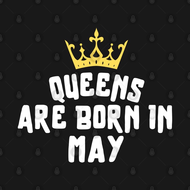 queens are born in may by Teegiftshop