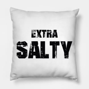 Extra Salty Black Text Pillow