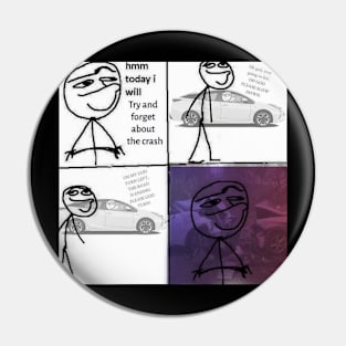 Hmm Today I will Forget the crash Pin