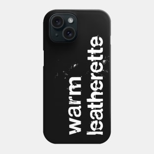 Warm Leatherette //// Post Punk Synth Typography Phone Case