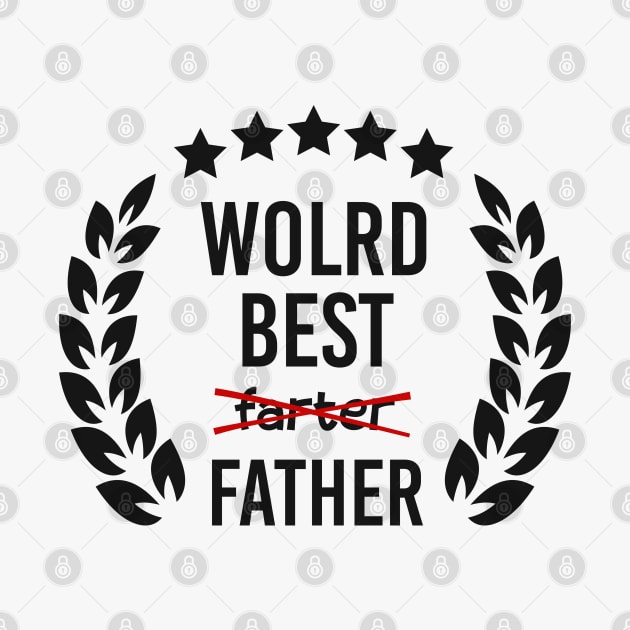 World Best Farter Father Day by AbdieTees