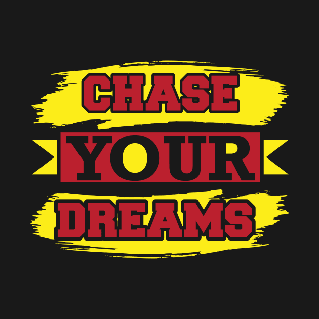 Chase Your Dreams T Shirt For Women Men by Xamgi