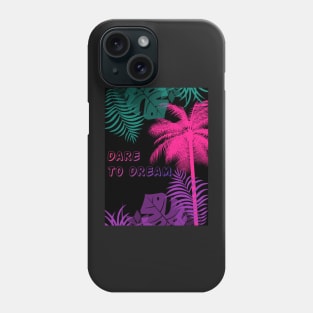 Eco-local living,palm tree,summer,summertime,summer season,DARE TO DREAM Phone Case