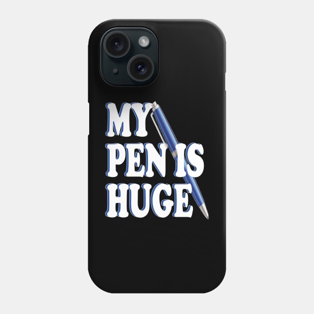 my pen is huge Phone Case by mdr design