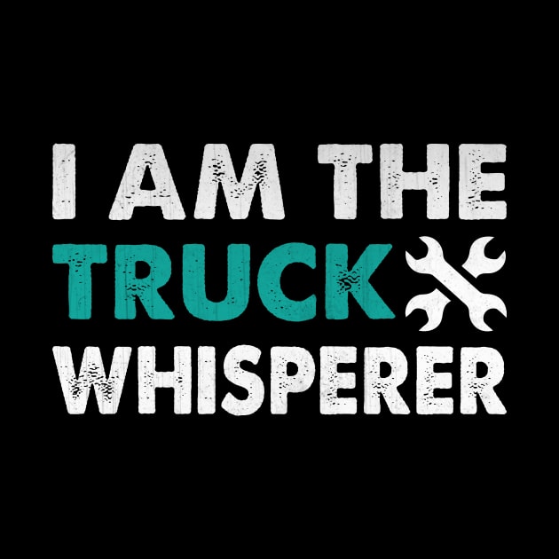 I am the Truck Whisperer Funny Mechanic Gift by TheLostLatticework