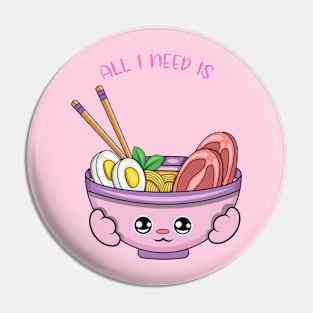 All i need is ramen, cute ramen kawaii for ramen lovers. Pin