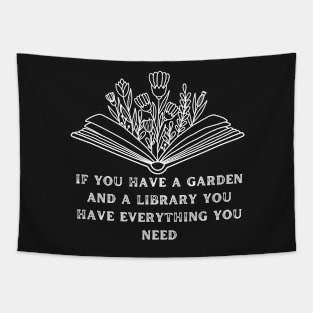 if you have a garden and a library you have everything you need - funny quote  Vintage Summer Tapestry